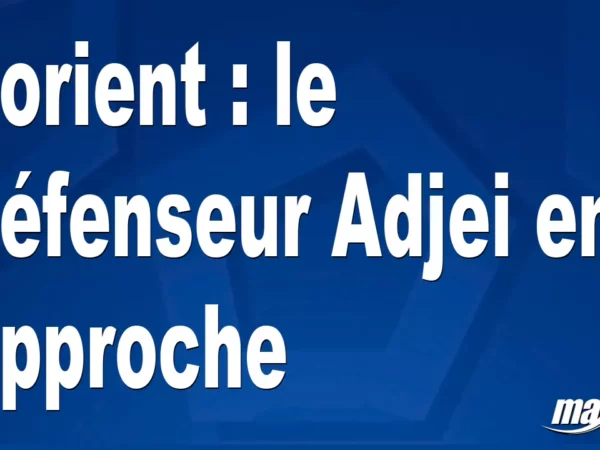 Si Mercato Lorient: acercarse al defensor Adjei no está en francés, traducirlo al francés